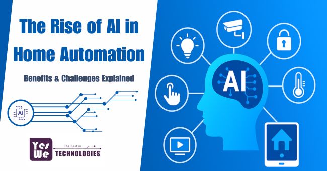 The Rise of AI in Home Automation-Benefits and Challenges