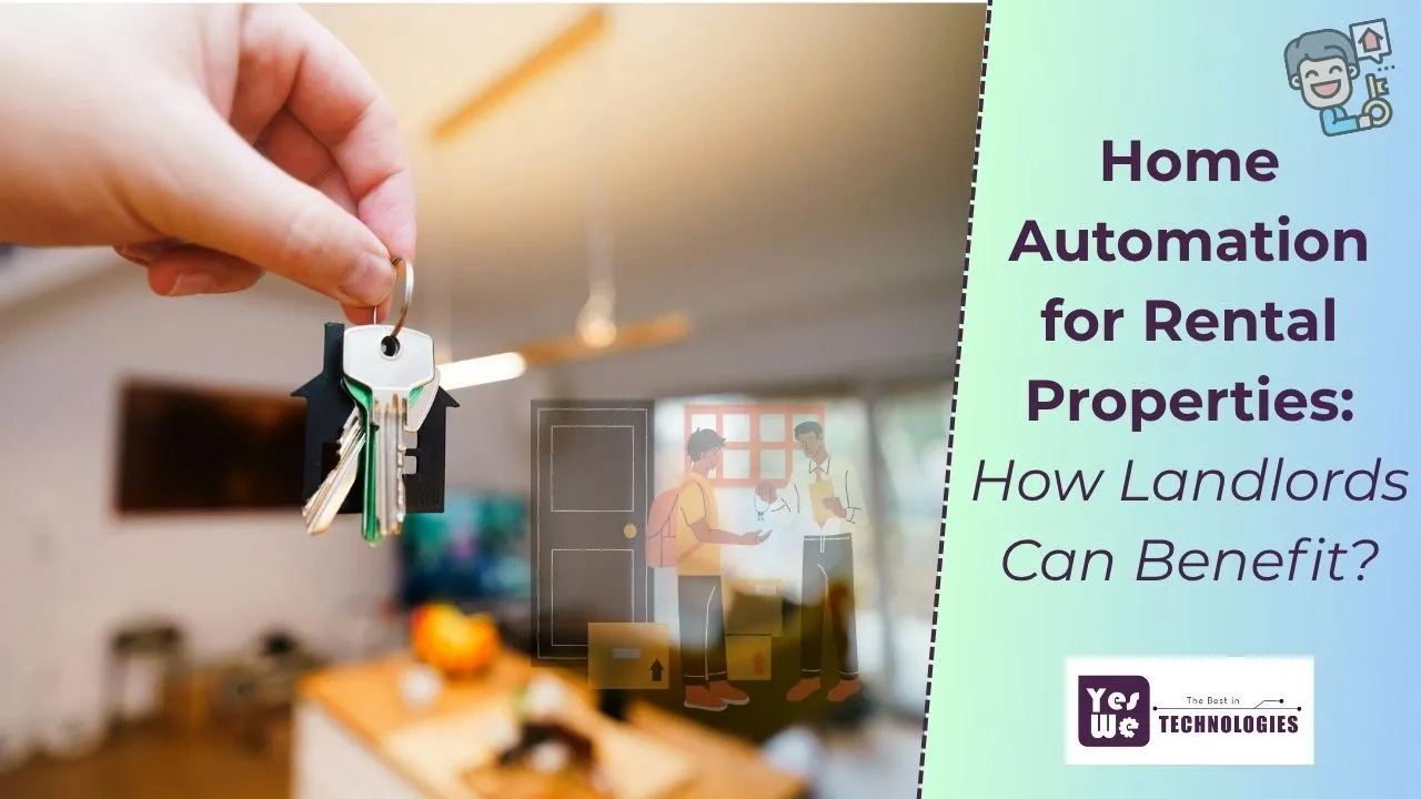 Home Automation for Rental Properties How Landlords Can Benefit