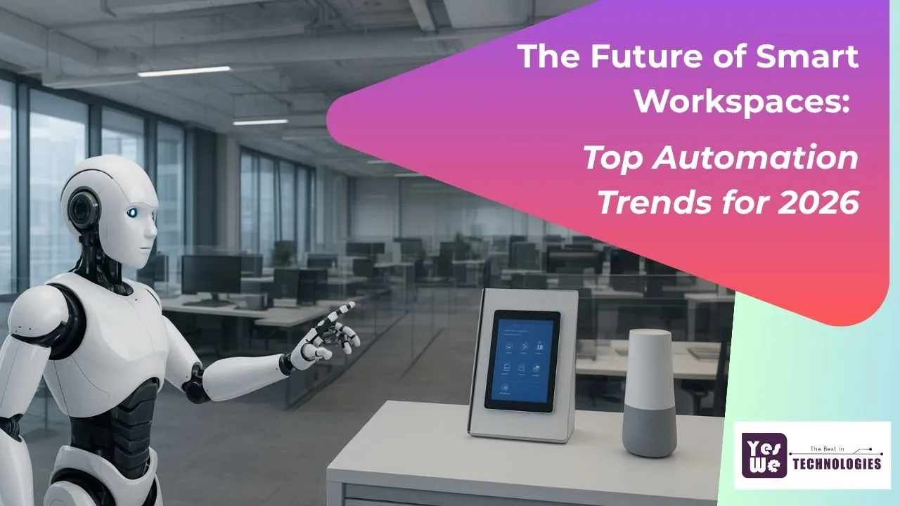 The Future of Smart Workspaces Top Automation Trends for 2026