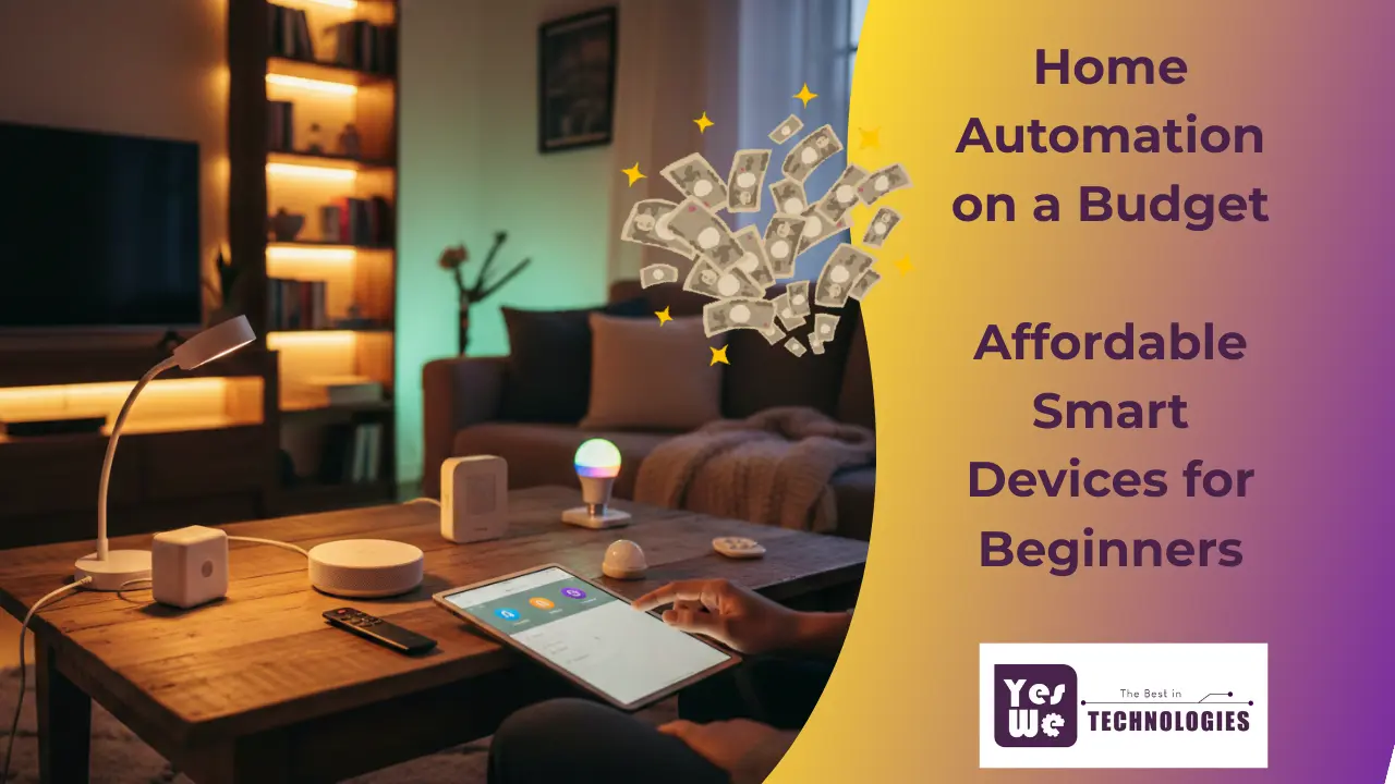 Home Automation on a Budget: Affordable Smart Devices for Beginners